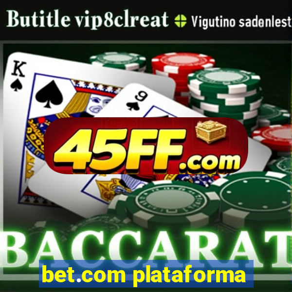 bet.com plataforma